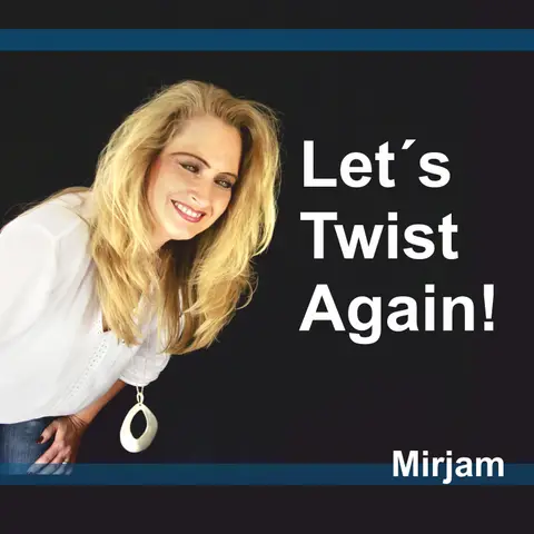 Cover Let´s Twist Again von Mirjam